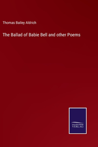 Ballad of Babie Bell and other Poems