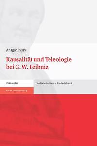 Kausalitat Und Teleologie Bei G. W. Leibniz