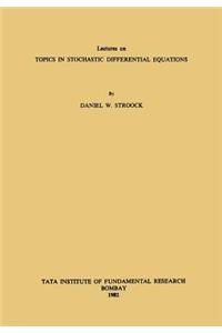 Lectures on Topics in Stochastic Differential Equations: Lectures Delivered at the Indian Institute of Science, Bangalore Under the T.I.F.R.-I.I.SC. Programme in Applications of Mathematics