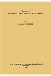 Lectures on Topics in Stochastic Differential Equations: Lectures Delivered at the Indian Institute of Science, Bangalore Under the T.I.F.R.-I.I.SC. Programme in Applications of Mathematics