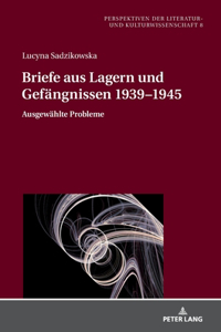 Briefe aus Lagern und Gefaengnissen 1939-1945