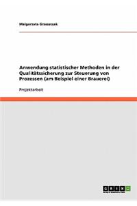 Anwendung statistischer Methoden in der Qualitätssicherung zur Steuerung von Prozessen (am Beispiel einer Brauerei)
