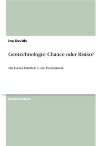 Gentechnologie: Chance Oder Risiko?