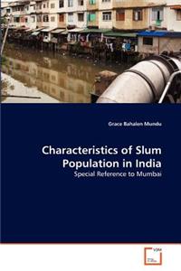 Characteristics of Slum Population in India