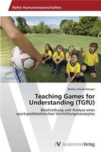 Teaching Games for Understanding (TGfU)