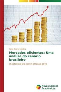 Mercados eficientes: Uma análise do cenário brasileiro