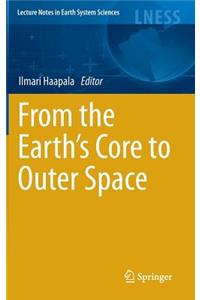 From the Earth's Core to Outer Space