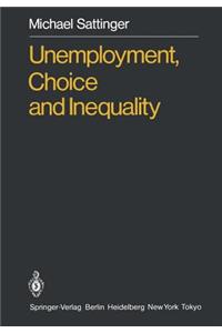 Unemployment, Choice and Inequality