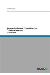 Kommunikation und Präsentation im Projektmanagement