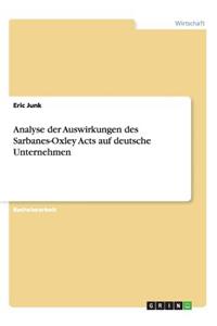 Analyse der Auswirkungen des Sarbanes-Oxley Acts auf deutsche Unternehmen