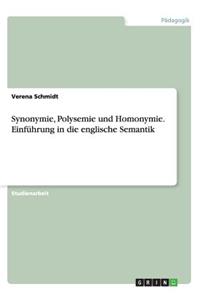 Synonymie, Polysemie und Homonymie. Einführung in die englische Semantik