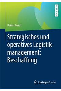 Strategisches Und Operatives Logistikmanagement: Beschaffung