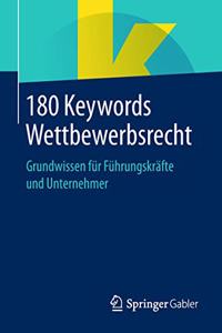 180 Keywords Wettbewerbsrecht: Grundwissen Für Führungskräfte Und Unternehmer