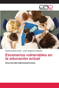 Escenarios vulnerables en la educación actual