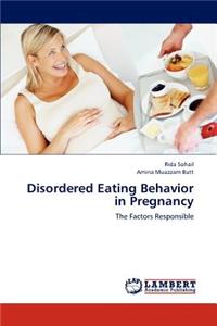 Disordered Eating Behavior in Pregnancy