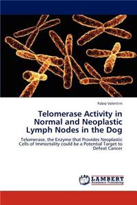 Telomerase Activity in Normal and Neoplastic Lymph Nodes in the Dog