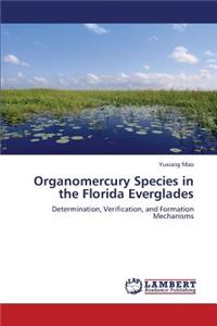 Organomercury Species in the Florida Everglades