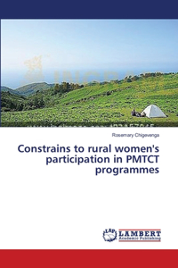 Constrains to rural women's participation in PMTCT programmes