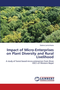 Impact of Micro-Enterprises on Plant Diversity and Rural Livelihood