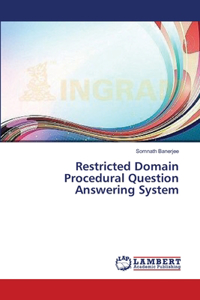 Restricted Domain Procedural Question Answering System