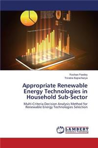 Appropriate Renewable Energy Technologies in Household Sub-Sector