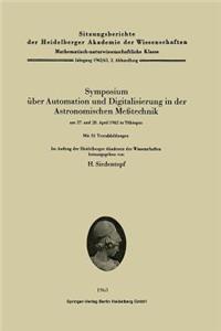Symposium Über Automation Und Digitalisierung in Der Astronomischen Meßtechnik Am 27. Und 28. April 1962 in Tübingen