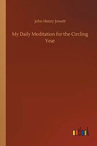 My Daily Meditation for the Circling Year