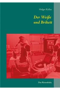 Der Weiße und Brikett