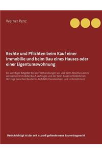 Rechte und Pflichten beim Kauf einer Immobilie und beim Bau eines Hauses oder einer Eigentumswohnung