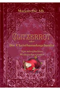 Glitzerrot oder die Christbaumkugelmafia