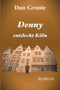 Denny entdeckt Köln