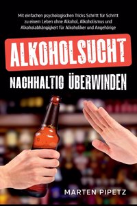 Alkoholsucht nachhaltig überwinden