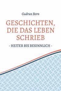 Geschichten, die das leben schrieb
