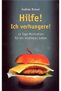 Hilfe! Ich verhungere!