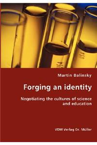 Forging an identity - Negotiating the cultures of science and education