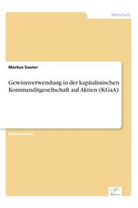 Gewinnverwendung in der kapitalistischen Kommanditgesellschaft auf Aktien (KGaA)