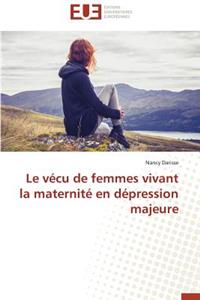 Le V?cu de Femmes Vivant La Maternit? En D?pression Majeure