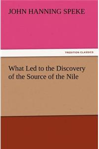 What Led to the Discovery of the Source of the Nile