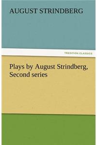 Plays by August Strindberg, Second Series