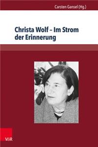 Christa Wolf - Im Strom Der Erinnerung