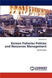 Korean Fisheries Policies and Resources Management