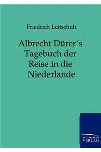 Albrecht Dürers Tagebuch der Reise in die Niederlande