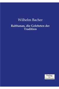 Rabbanan, die Gelehrten der Tradition