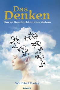 Das Denken - Kurze Geschichten von vielem