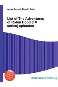 List of the Adventures of Robin Hood (TV Series) Episodes