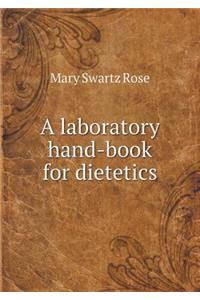 A Laboratory Hand-Book for Dietetics
