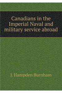 Canadians in the Imperial Naval and military service abroad