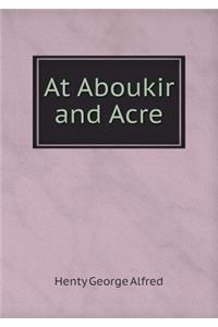 At Aboukir and Acre