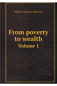 From Poverty to Wealth Volume 1
