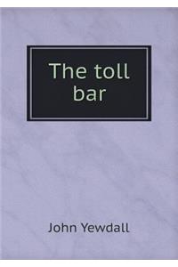 The toll bar